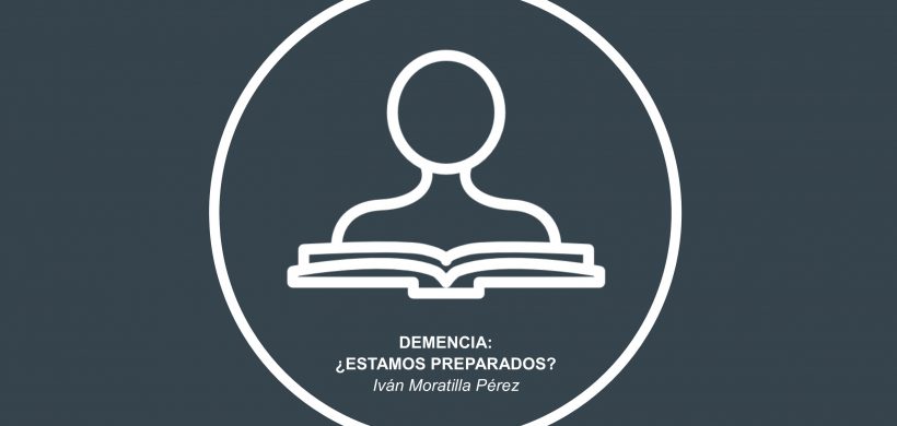 Demencia: ¿estamos preparados?